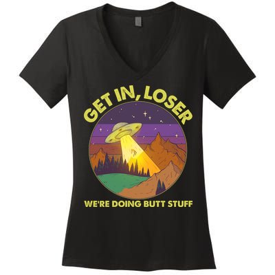 Funny Get In Loser We're Doing Butt Stuff UFO Wilderness Women's V-Neck T-Shirt