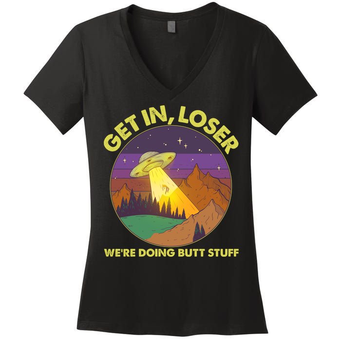 Funny Get In Loser We're Doing Butt Stuff UFO Wilderness Women's V-Neck T-Shirt