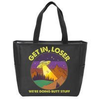 Funny Get In Loser We're Doing Butt Stuff UFO Wilderness Zip Tote Bag