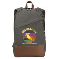Funny Get In Loser We're Doing Butt Stuff UFO Wilderness Cotton Canvas Backpack