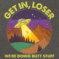 Funny Get In Loser We're Doing Butt Stuff UFO Wilderness Cotton Canvas Backpack