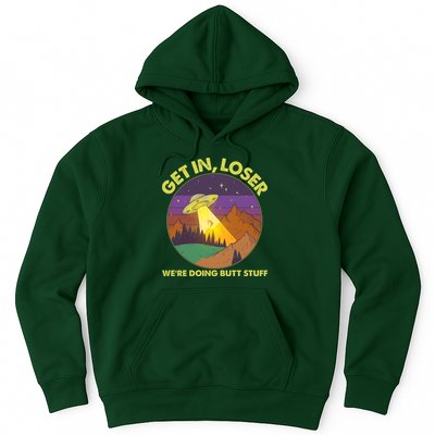 Funny Get In Loser We're Doing Butt Stuff UFO Wilderness Hoodie