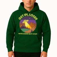 Funny Get In Loser We're Doing Butt Stuff UFO Wilderness Hoodie