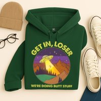 Funny Get In Loser We're Doing Butt Stuff UFO Wilderness Hoodie