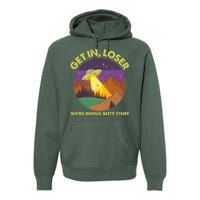 Funny Get In Loser We're Doing Butt Stuff UFO Wilderness Premium Hoodie