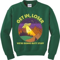 Funny Get In Loser We're Doing Butt Stuff UFO Wilderness Kids Sweatshirt