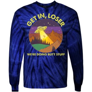 Funny Get In Loser We're Doing Butt Stuff UFO Wilderness Tie-Dye Long Sleeve Shirt