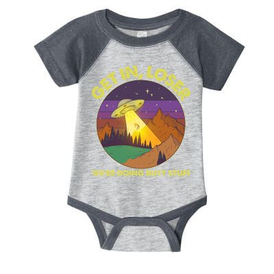 Funny Get In Loser We're Doing Butt Stuff UFO Wilderness Infant Baby Jersey Bodysuit