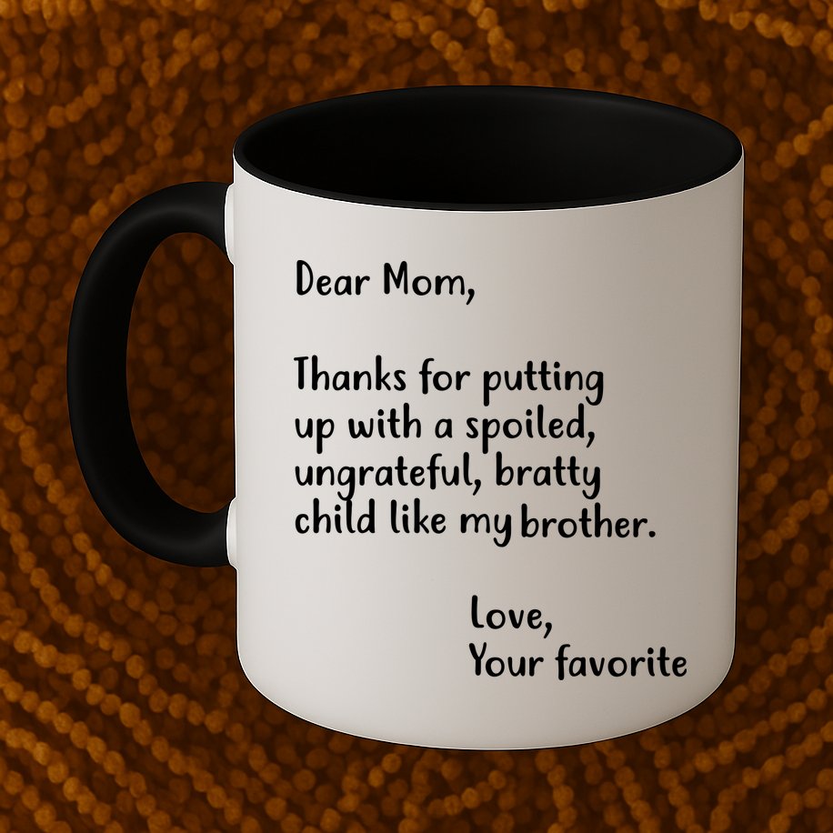 Funny Gift For Mothers Dear Mom (Brother) Mug