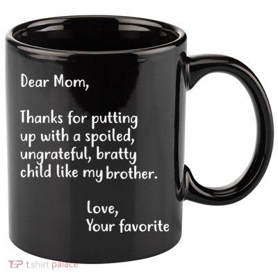 Funny Gift For Mothers Dear Mom (Brother) 11oz C Handle Ceramic Mug