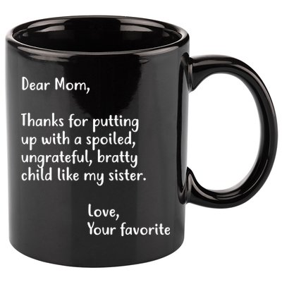 Funny Gift For Mothers Dear Mom (Sister) 11oz C Handle Ceramic Mug