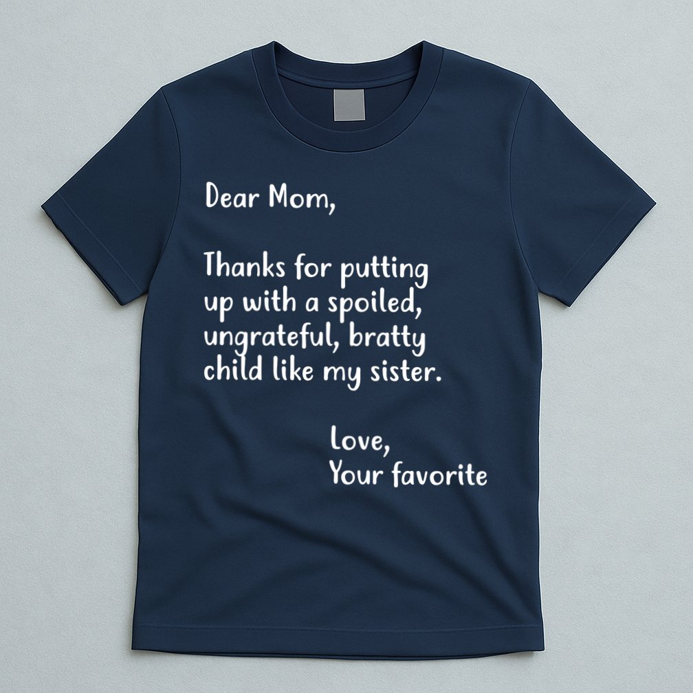 Funny Gift For Mothers Dear Mom (Sister) T-Shirt
