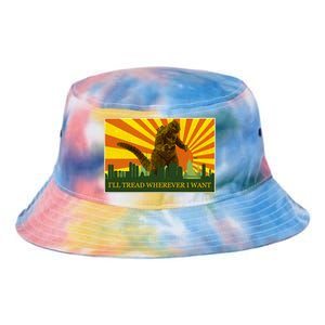 Funny Godzilla I'll Tread Wherever I Want Meme Tie Dye Newport Bucket Hat