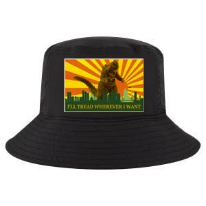 Funny Godzilla I'll Tread Wherever I Want Meme Cool Comfort Performance Bucket Hat