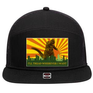 Funny Godzilla I'll Tread Wherever I Want Meme 7 Panel Mesh Trucker Snapback Hat