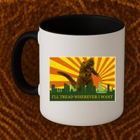 Funny Godzilla I'll Tread Wherever I Want Meme Coffee Mug