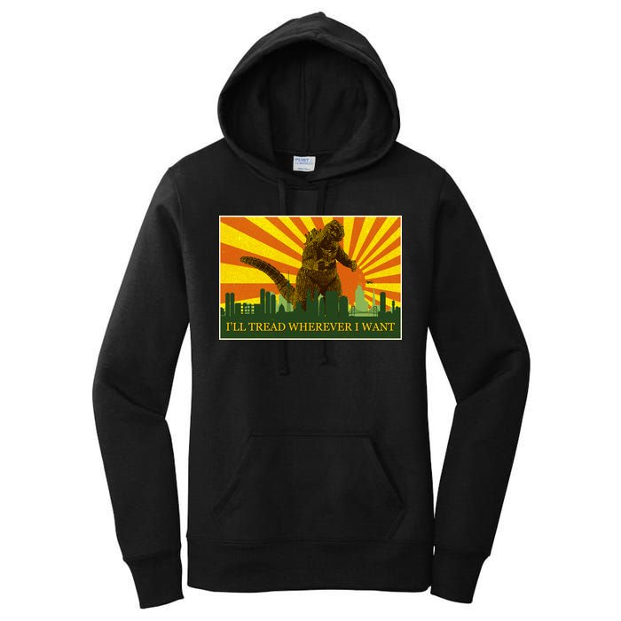 Funny Godzilla I'll Tread Wherever I Want Meme Women's Pullover Hoodie