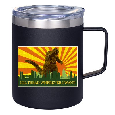 Funny Godzilla I'll Tread Wherever I Want Meme 12oz Stainless Steel Coffee Mug