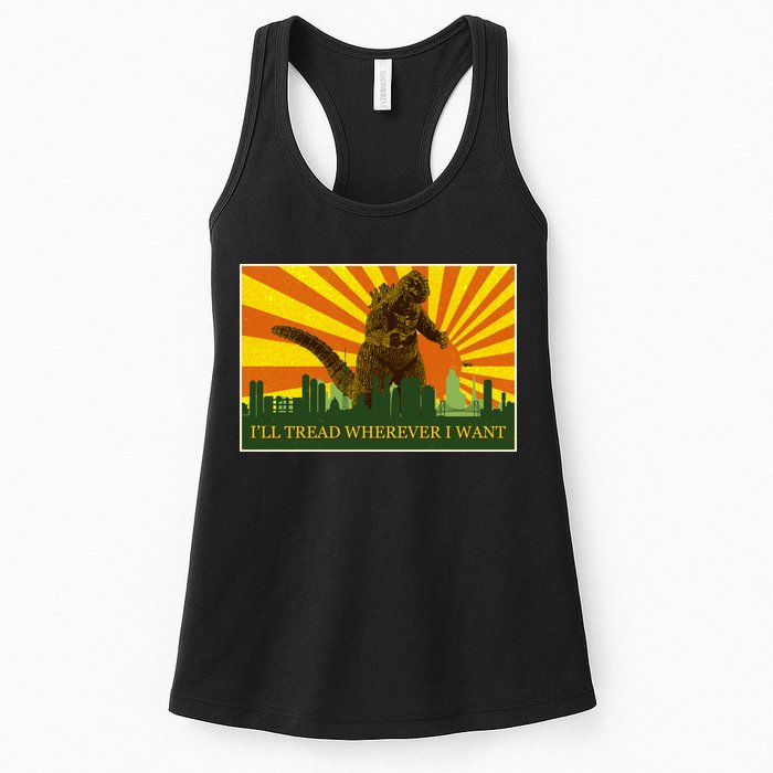 Funny Godzilla I'll Tread Wherever I Want Meme Womens Tank Top