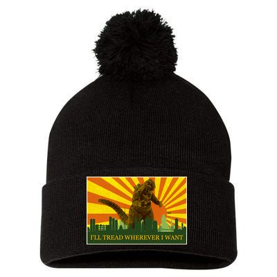 Funny Godzilla I'll Tread Wherever I Want Meme Pom Pom 12in Knit Beanie