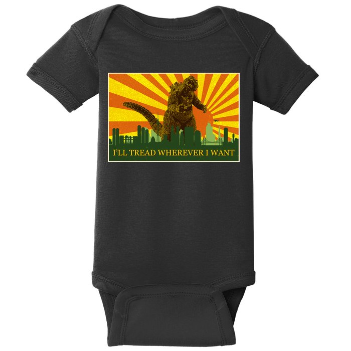 Funny Godzilla I'll Tread Wherever I Want Meme Baby Bodysuit