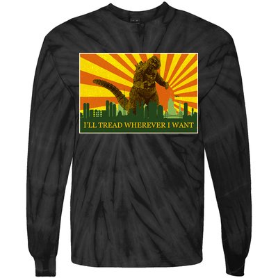 Funny Godzilla I'll Tread Wherever I Want Meme Tie-Dye Long Sleeve Shirt