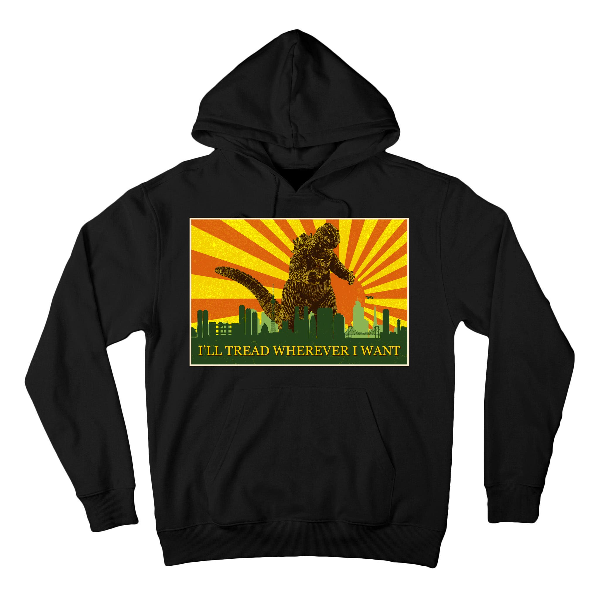 Funny Godzilla I'll Tread Wherever I Want Meme Tall Hoodie