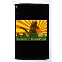 Funny Godzilla I'll Tread Wherever I Want Meme Golf Towel