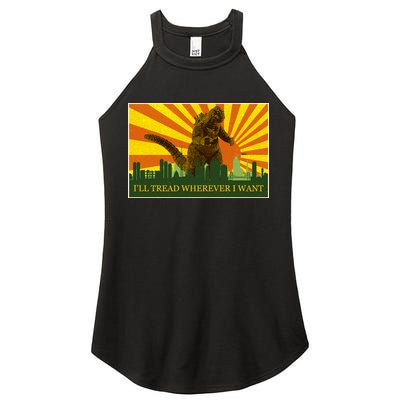 Funny Godzilla I'll Tread Wherever I Want Meme Women's Perfect Tri Rocker Tank