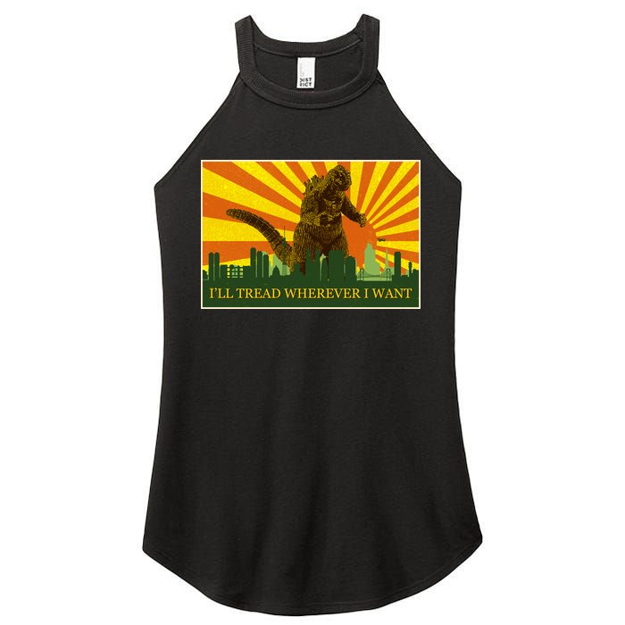 Funny Godzilla I'll Tread Wherever I Want Meme Women's Perfect Tri Rocker Tank