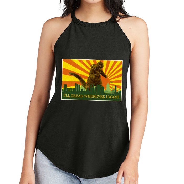 Funny Godzilla I'll Tread Wherever I Want Meme Women's Perfect Tri Rocker Tank