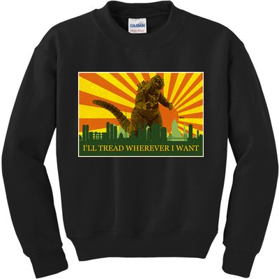 Funny Godzilla I'll Tread Wherever I Want Meme Kids Sweatshirt