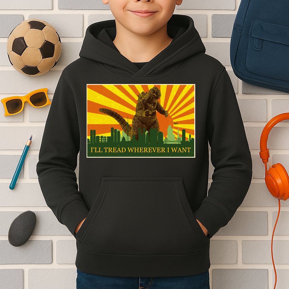 Funny Godzilla I'll Tread Wherever I Want Meme Kids Hoodie
