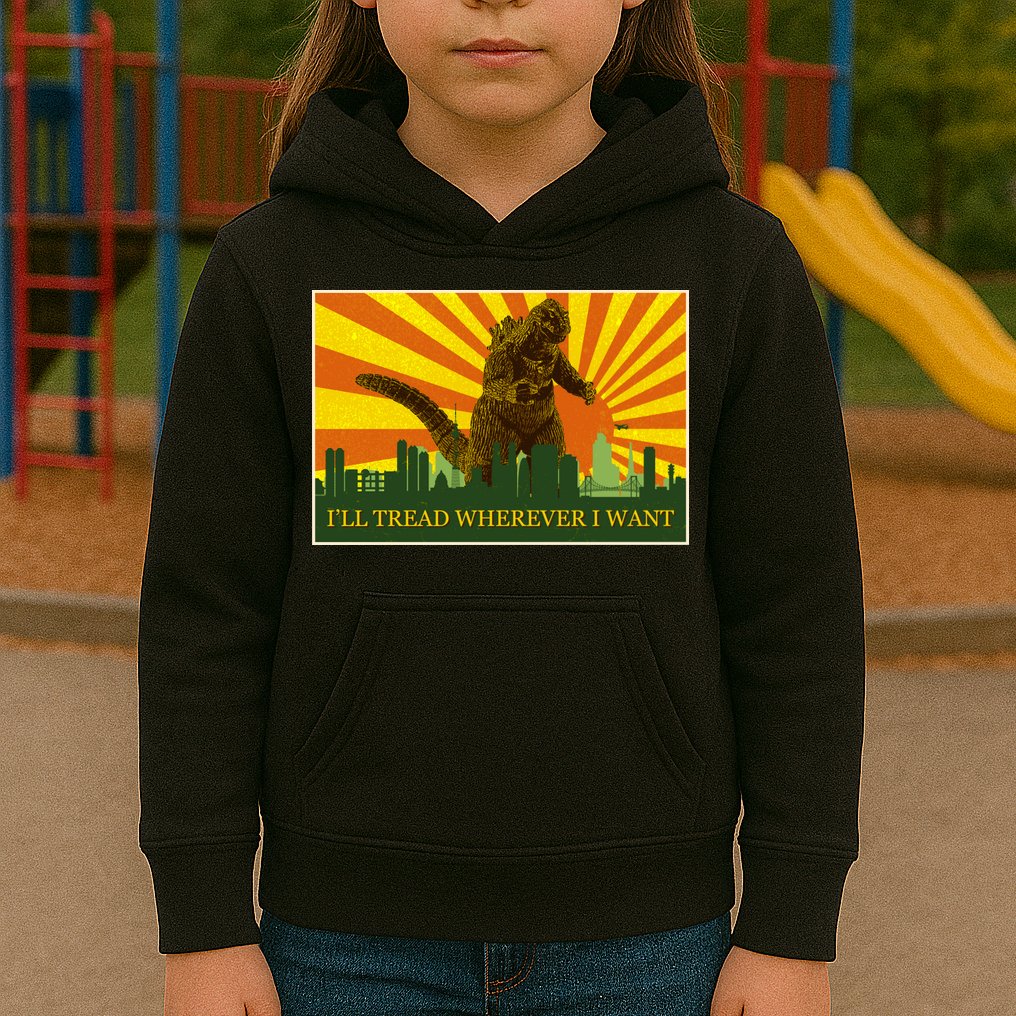 Funny Godzilla I'll Tread Wherever I Want Meme Kids Hoodie