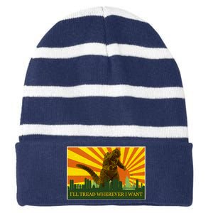 Funny Godzilla I'll Tread Wherever I Want Meme Striped Beanie with Solid Band