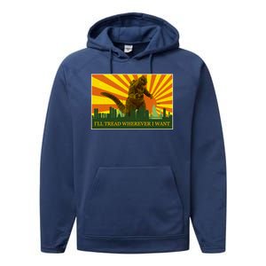 Funny Godzilla I'll Tread Wherever I Want Meme Performance Fleece Hoodie