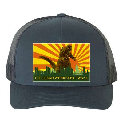 Funny Godzilla I'll Tread Wherever I Want Meme Yupoong Adult 5-Panel Trucker Hat