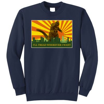 Funny Godzilla I'll Tread Wherever I Want Meme Sweatshirt