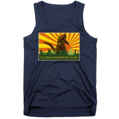 Funny Godzilla I'll Tread Wherever I Want Meme Tank Top