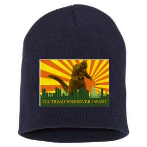 Funny Godzilla I'll Tread Wherever I Want Meme Short Acrylic Beanie