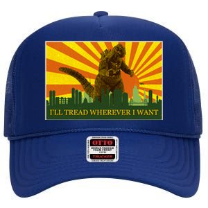 Funny Godzilla I'll Tread Wherever I Want Meme High Crown Mesh Back Trucker Hat