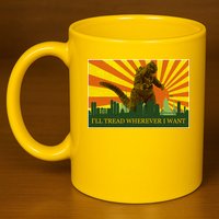 Funny Godzilla I'll Tread Wherever I Want Meme 11oz C Handle Ceramic Mug