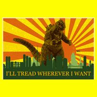 Funny Godzilla I'll Tread Wherever I Want Meme Magnet