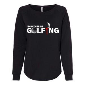 Funny Golfers Design Rather Be Golfing Womens California Wash Sweatshirt