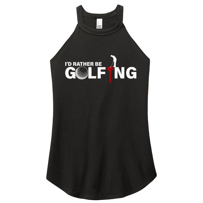Funny Golfers Design Rather Be Golfing Women's Perfect Tri Rocker Tank