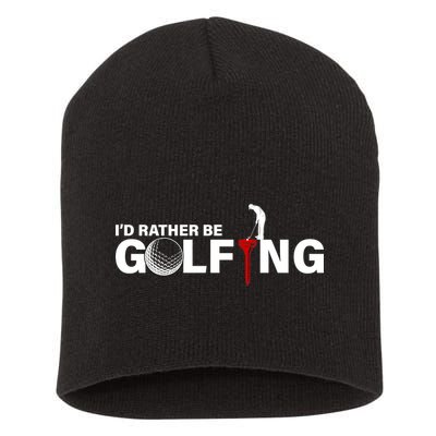 Funny Golfers Design Rather Be Golfing Short Acrylic Beanie