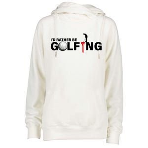 Funny Golfers Design Rather Be Golfing Womens Funnel Neck Pullover Hood