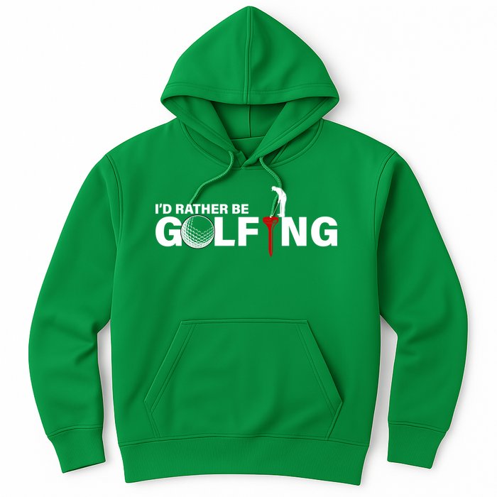 Funny Golfers Design Rather Be Golfing Hoodie