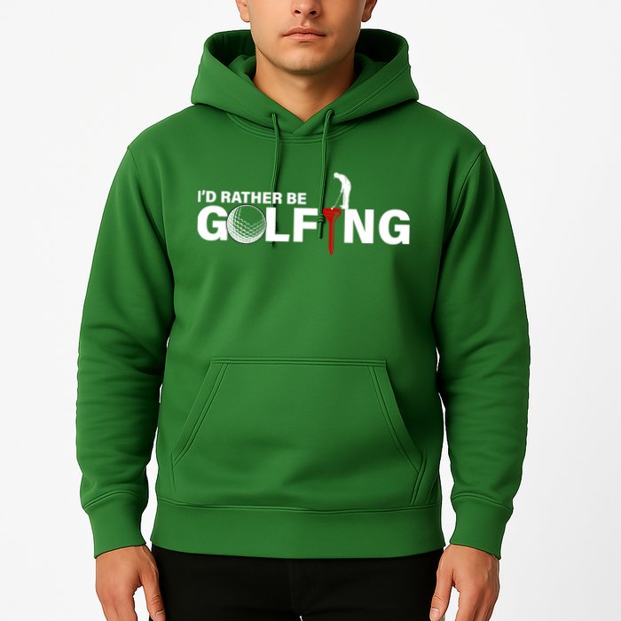 Funny Golfers Design Rather Be Golfing Hoodie