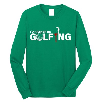 Funny Golfers Design Rather Be Golfing Long Sleeve Shirt